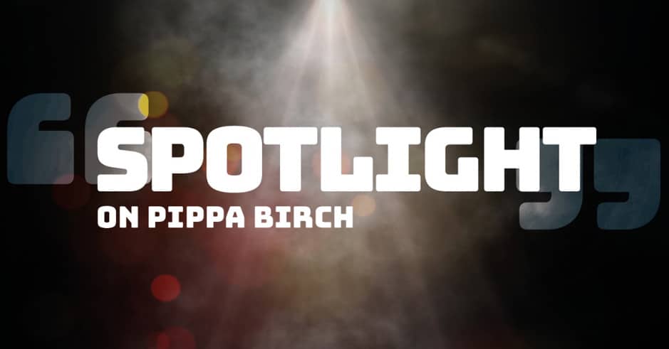 Spotlight on Pippa Birch